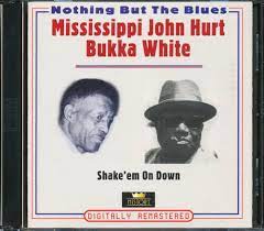 Mississippi John Hurt / Bukka White - Shake Em On Down i gruppen CD / Jazz/Blues hos Bengans Skivbutik AB (4237256)