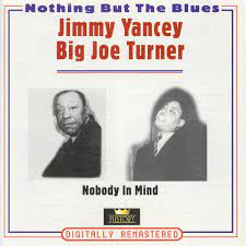 Jimmy Yancey / Big Joe Turner - Nobody In Mind i gruppen CD / Jazz/Blues hos Bengans Skivbutik AB (4237261)