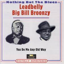 Leadbelly / Big Bill Bronzy - You Do Me Any Old Way i gruppen CD / Jazz/Blues hos Bengans Skivbutik AB (4237264)