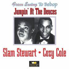 Slam Stewart / Cozy Cole - Jumpin At The Deuces i gruppen CD / Jazz/Blues hos Bengans Skivbutik AB (4237270)