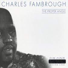 Fambrough Charles - Proper Angle i gruppen CD / Jazz/Blues hos Bengans Skivbutik AB (4237372)