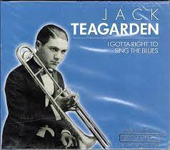 Jack Teagarden - I Gotta Right To Sing The Blues i gruppen CD / Jazz/Blues hos Bengans Skivbutik AB (4237618)