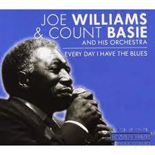 Williams Joe & Basie Count & His Orch - Every Day I Have The Blues i gruppen CD / Jazz/Blues hos Bengans Skivbutik AB (4237627)