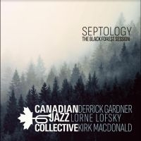 Canadian Jazz Collective - Septology ? The Black Forest Sessio i gruppen VINYL / Jazz hos Bengans Skivbutik AB (4238460)