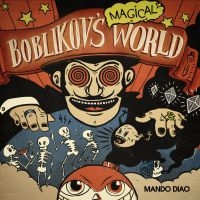 Mando Diao - Boblikov's Magical World i gruppen CD / Svensk Musikkk hos Bengans Skivbutik AB (4239569)