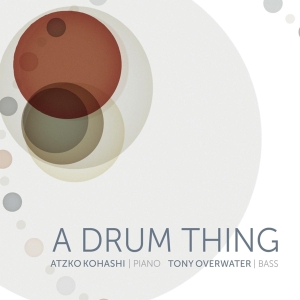 Overwater Tony & Kohashi Atzko - A Drum Thing i gruppen CD / Jazz hos Bengans Skivbutik AB (4239745)