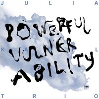 Julia Kadel Trio - Powerful Vulnerability i gruppen VINYL / Jazz hos Bengans Skivbutik AB (4239761)