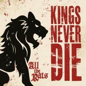 Kings Never Die - All The Rats (Digipack) i gruppen CD / Pop-Rock hos Bengans Skivbutik AB (4240824)