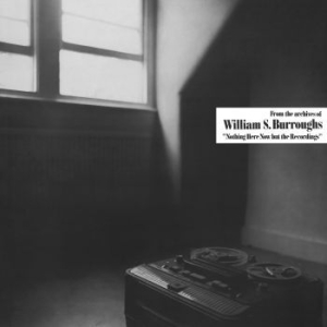 William S. Burroughs - Nothing Here But The Recordings i gruppen VINYL / Pop-Rock hos Bengans Skivbutik AB (4241704)