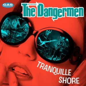 The Dangermen - Tranquille Shore i gruppen CD / Finsk Musikkk,Annet hos Bengans Skivbutik AB (4241726)