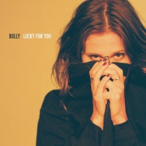 Bully - Lucky For You i gruppen VI TIPSER / Bengans Personal tipser / Nellies Favoritter hos Bengans Skivbutik AB (4242316)