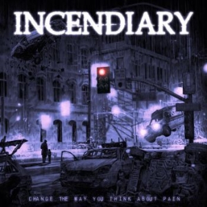 Incendiary - Change The Way You Think About Pain i gruppen VINYL / Metal/ Heavy metal hos Bengans Skivbutik AB (4244338)