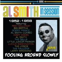 Smith Al & His Orchestra - In Session 1952-1958 - Fooling Arou i gruppen CD / Blues,Jazz hos Bengans Skivbutik AB (4244386)