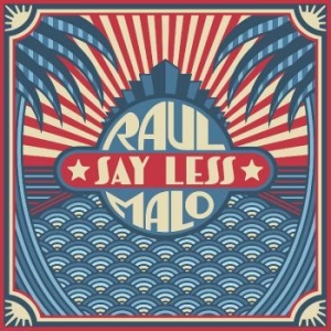 Malo Raul - Say Less i gruppen CD / Pop-Rock hos Bengans Skivbutik AB (4246434)