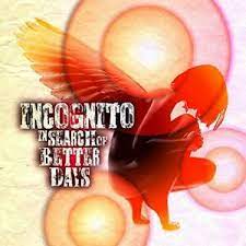 Incognito - In Search of Better Days i gruppen CD / Pop-Rock hos Bengans Skivbutik AB (4246872)