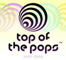 Various Artists - Top of the Pops 2001-2006 i gruppen VI TIPSER / Julegavetips CD hos Bengans Skivbutik AB (4247012)