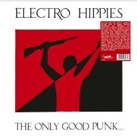 Electro Hippies - The Only Good Punk...Is A Dead One i gruppen VINYL / Metal,Pop-Rock hos Bengans Skivbutik AB (4248555)