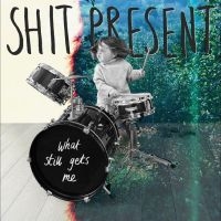 Shit Present - What Still Gets Me i gruppen VINYL / Metal hos Bengans Skivbutik AB (4248562)