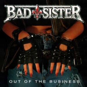 Bad Sister - Out Of The Business i gruppen CD hos Bengans Skivbutik AB (4248651)