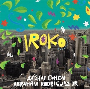 Avishai Cohen & Abraham Rodriguez J - Iroko i gruppen CD / Jazz hos Bengans Skivbutik AB (4248711)