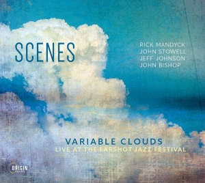 Scenes - Variable Clouds: Live At The Earshot Jazz Festival i gruppen CD / Jazz hos Bengans Skivbutik AB (4250104)