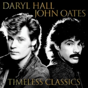 Daryl Hall and John Oates - Timeless Classics i gruppen CD / Best Of hos Bengans Skivbutik AB (4250502)