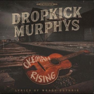 Dropkick Murphys - Okemah Rising i gruppen VINYL / Rock hos Bengans Skivbutik AB (4250841)