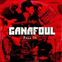 Ganafoul - Roll On i gruppen CD / Pop-Rock hos Bengans Skivbutik AB (4250990)