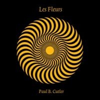 Cutler Paul B. - Les Fleurs i gruppen VINYL / Metal,Pop-Rock hos Bengans Skivbutik AB (4254108)