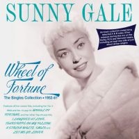 Sunny Gale - Wheel Of Fortune - The Singles Coll i gruppen Musikk / Dual Disc / Pop-Rock hos Bengans Skivbutik AB (4254223)