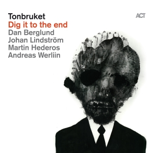 Tonbruket - Dig It To The End i gruppen VINYL / Jazz,Svensk Musikkk hos Bengans Skivbutik AB (4254450)