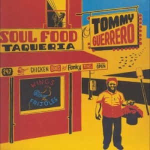 Guerrero Tommy - Soul Food Taqueria i gruppen VI TIPSER / Julegavetips Vinyl hos Bengans Skivbutik AB (4255254)