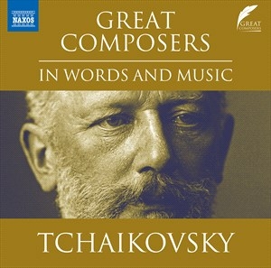 Tchaikovsky Pyotr Ilyich - Great Composers In Words & Music i gruppen VI TIPSER / Julegavetips CD hos Bengans Skivbutik AB (4255544)