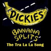 Dickies The - Banana Splits (The Tra La La Song) i gruppen VINYL / Metal hos Bengans Skivbutik AB (4256016)