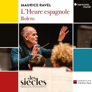 Les Siècles / Francois-Xavier Roth / Isabelle Druet / Jean Teitgen - Ravel: L'heure Espagnole / Bolero i gruppen CD / Klassisk,Annet hos Bengans Skivbutik AB (4256081)