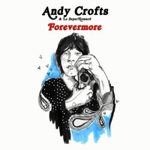 Crofts Andy And Le Superhomard - Forevermore i gruppen VI TIPSER / Record Store Day / RSD2022 hos Bengans Skivbutik AB (4256609)