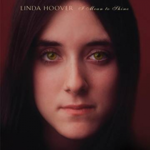 Linda Hoover - I Mean To Shine i gruppen VI TIPSER / Record Store Day / RSD2022 hos Bengans Skivbutik AB (4256622)