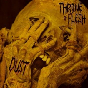 Throne Of Flesh - Dust (Digipack) i gruppen CD hos Bengans Skivbutik AB (4257179)