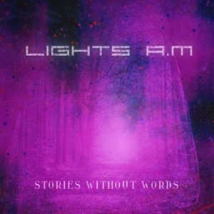 Lights A.M. - Stories Without Words Vol. 1 i gruppen CD / Pop-Rock hos Bengans Skivbutik AB (4258029)