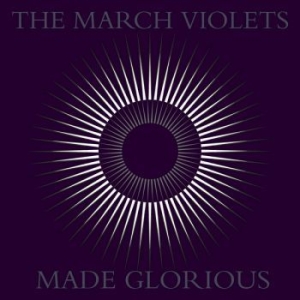 March Violets The - Made Glorious i gruppen CD / Metal hos Bengans Skivbutik AB (4258415)