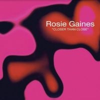 Gaines Rosie - Closer Than Close i gruppen VINYL hos Bengans Skivbutik AB (4258999)