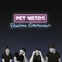 Pet Needs - Primetime Entertainment i gruppen VINYL / Metal hos Bengans Skivbutik AB (4259033)