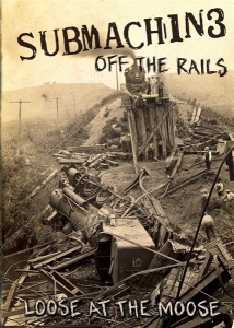 Submachine - Off The Rails (Loose At The Moose) -Dvd+Cd- i gruppen Musikkk-DVD & Bluray hos Bengans Skivbutik AB (4259530)