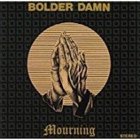 Bolder Damn - Mourning i gruppen VINYL / Metal hos Bengans Skivbutik AB (4259742)