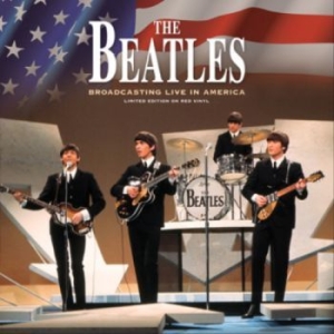 Beatles - Broadcasting Live In America (Red) i gruppen VINYL / Pop hos Bengans Skivbutik AB (4261124)