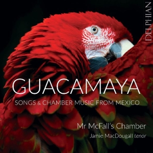  Mr Mcfall's Chamber Macdougall J - Guacamaya: Chamber Music And Songs i gruppen VI TIPSER / Julegavetips CD hos Bengans Skivbutik AB (4261654)