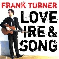 Frank Turner - Love Ire & Song i gruppen VI TIPSER / Julegavetips Vinyl hos Bengans Skivbutik AB (4262547)