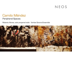 Roberto Alonso - Mendez: Peripheral Spaces i gruppen CD / Klassisk,Annet hos Bengans Skivbutik AB (4263529)