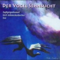 Schmeckenbecher Erich - Der Vogel Sehnsucht i gruppen CD / Metal,Pop-Rock hos Bengans Skivbutik AB (4265383)