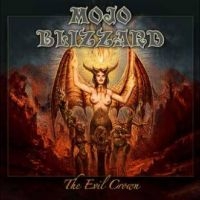 Mojo Blizzar - The Evil Crown i gruppen CD / Metal hos Bengans Skivbutik AB (4265409)